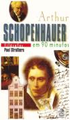 Arthur Schpenhauer em 90 minutos
