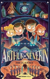 Arthur Severin - Tome 2 L'Union Fait La Force