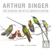 Arthur Singer, The Wildlife Art Of An American Master