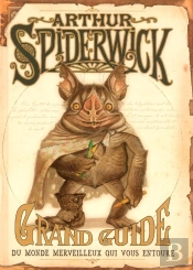 Arthur Spiderwick ; Grand Guide Du Monde Merveilleux Qui Vous Entoure