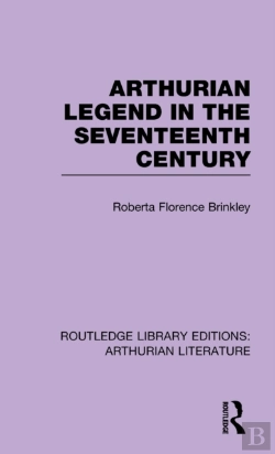 Bertrand.pt - Arthurian Legend In The Seventeenth Century