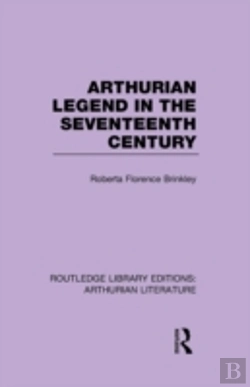 Bertrand.pt - Arthurian Legend In The Seventeenth Century
