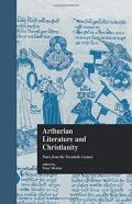 Arthurian Literature And Christianity