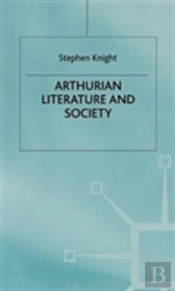 Arthurian Literature And Society