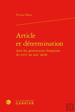 Bertrand.pt - Article Determination Dans Grammaires Francaises Xviie Au Xixe Siecle