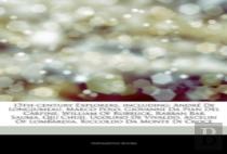 Articles On 13th-Century Explorers, Including: Andre De Longjumeau, Marco Polo, Giovanni Da Pian Del Carpine, William Of Rubruck, Rabban Bar Sauma, Q