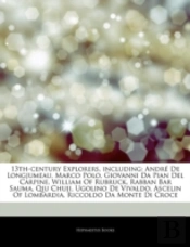 Articles On 13th-Century Explorers, Including: Andre De Longjumeau, Marco Polo, Giovanni Da Pian Del Carpine, William Of Rubruck, Rabban Bar Sauma, Q