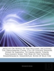 Articles On Novels By Tad Williams, Including