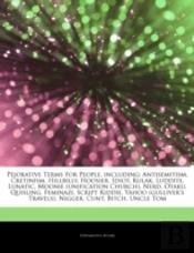 Articles On Pejorative Terms For People, Including