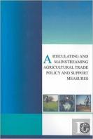 Articulating And Mainstreaming Agricultural Trade Policy And Support Measures