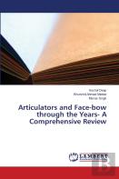 Articulators And Face-Bow Through The Years- A Comprehensive Review