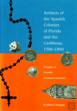 Bertrand.pt - Artifacts Of The Spanish Colonies Of Florida And The Caribbean, 1500-1800