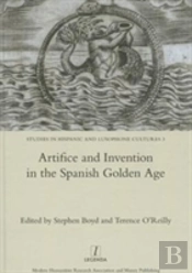 Artifice And Invention In The Spanish Golden Age