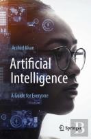 Artificial Intelligence: A Guide For Everyone