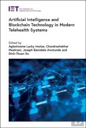 Artificial Intelligence And Blockchain Technology In Modern Telehealth Systems