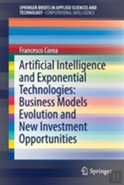 Bertrand.pt - Artificial Intelligence And Exponential Technologies: Business Models Evolution And New Investment Opportunities