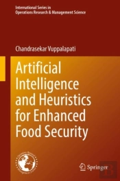 Artificial Intelligence And Heuristics For Enhanced Food Security