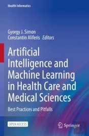 Artificial Intelligence And Machine Learning In Health Care And Medical Sciences
