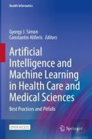 Artificial Intelligence And Machine Learning In Health Care And Medical Sciences