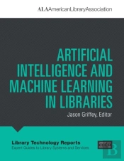 Artificial Intelligence And Machine Learning In Libraries