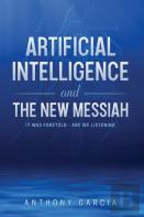Artificial Intelligence And The New Messiah