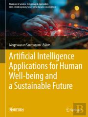 Artificial Intelligence Applications For Human Well-Being And A Sustainable Future