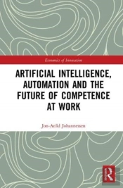 Artificial Intelligence, Automation And The Future Of Competence At Work