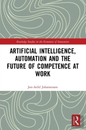 Artificial Intelligence, Automation And The Future Of Competence At Work