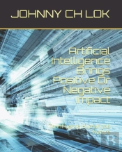 Artificial Intelligence Brings Positive Or Negative Impact