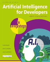 Artificial Intelligence For Developers In Easy Steps