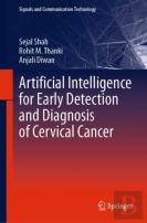 Artificial Intelligence For Early Detection And Diagnosis Of Cervical Cancer