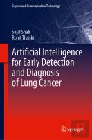 Artificial Intelligence For Early Detection And Diagnosis Of Lung Cancer