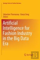 Artificial Intelligence For Fashion Industry In The Big Data Era