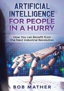 Artificial Intelligence For People In A Hurry