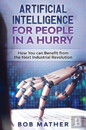 Artificial Intelligence For People In A Hurry