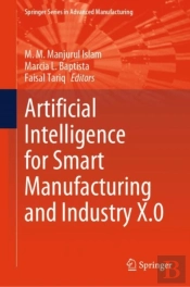 Artificial Intelligence For Smart Manufacturing And Industry X.0