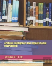 Artificial Intelligence How Impacts Social Environment