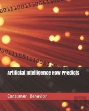 Artificial Intelligence How Predicts Consumer Behavior