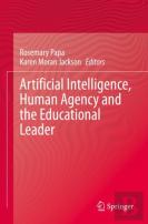 Artificial Intelligence, Human Agency And The Educational Leader