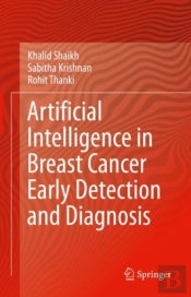 Artificial Intelligence In Breast Cancer Early Detection And Diagnosis
