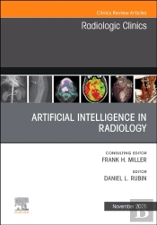 Artificial Intelligence In Radiology, An Issue Of Radiologic Clinics Of North America, E-Book