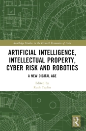 Artificial Intelligence, Intellectual Property, Cyber Risk And Robotics