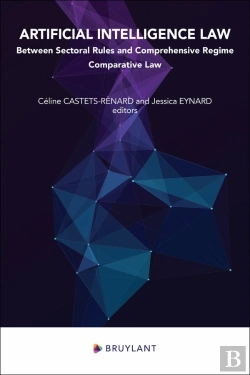 Bertrand.pt - Artificial Intelligence Law : Between Sectoral Rules And General Regime ; Comparative Law Perspective