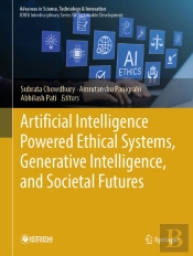 Artificial Intelligence Powered Ethical Systems, Generative Intelligence, And Societal Futures