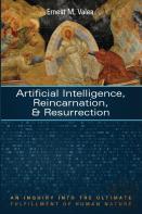 Artificial Intelligence, Reincarnation, And Resurrection