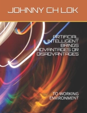 Artificial Intelligent Brings Advantages Or Disadvantages