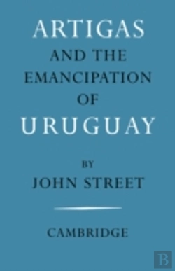 Bertrand.pt - Artigas And The Emancipation Of Uruguay