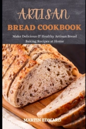 Artisan Bread Cookbook