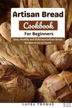 Bertrand.pt - Artisan Bread Cookbook For Beginners