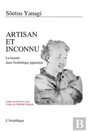 Artisan Et Inconnu : La Beauté Dans L' Esthétique Japonaise